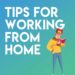 Tips for Working from Home