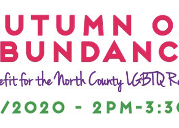 North County LGBTQ Resource Center: Autumn of Abundance Annual Gala – A Virtual Fundraiser